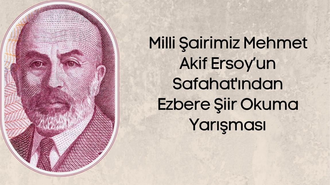 Milli Şairimiz Mehmet Akif Ersoy’un Safahat'ından Ezbere Şiir Okuma Yarışması